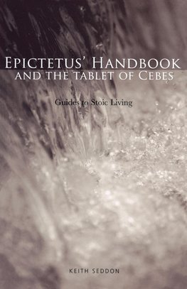 Epictetus' Handbook  and the Tablet of Cebes