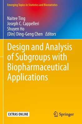 Design and Analysis of Subgroups with Biopharmaceutical Applications