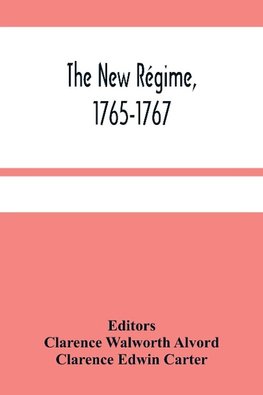 The New Régime, 1765-1767