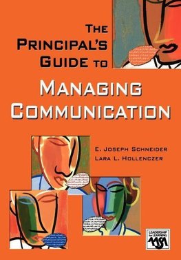 Schneider, E: Principal's Guide to Managing Communication