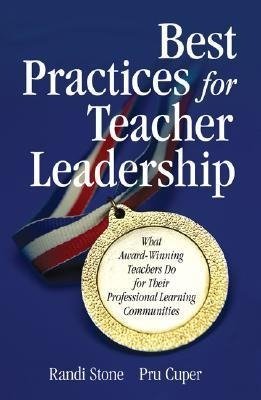 Stone, R: Best Practices for Teacher Leadership