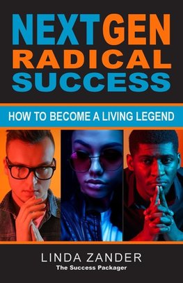 NEXT GEN RADICAL SUCCESS