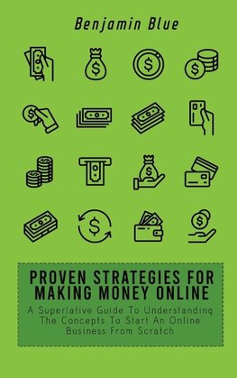 PROVEN STRATEGIES FOR MAKING MONEY ONLINE