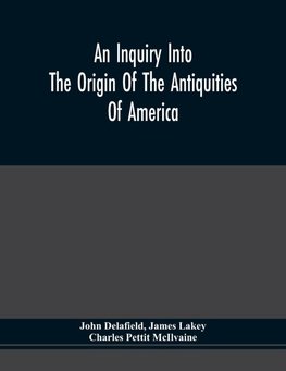 An Inquiry Into The Origin Of The Antiquities Of America