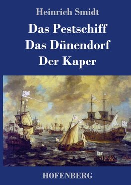 Das Pestschiff / Das Dünendorf / Der Kaper