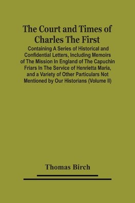 The Court And Times Of Charles The First