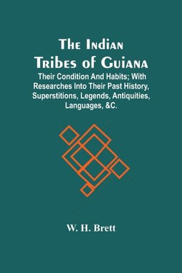 The Indian Tribes Of Guiana