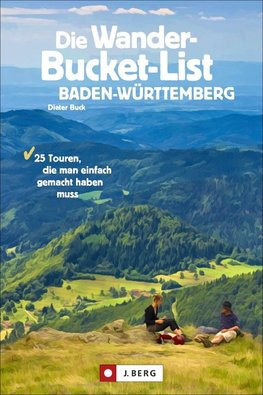 Die Wander-Bucket-List Baden-Württemberg