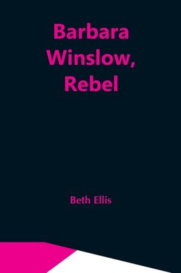 Barbara Winslow, Rebel