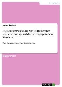 Die Stadtentwicklung von Mittelzentren vor dem Hintergrund des demographischen Wandels