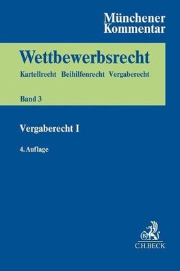 Münchener Kommentar zum Wettbewerbsrecht  Bd. 3: Vergaberecht I