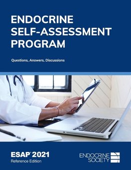 Endocrine Self-Assessment Program Questions, Answers, Discussions (ESAP 2021)