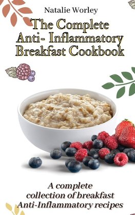 The Complete Anti-Inflammatory Breakfast Cookbook