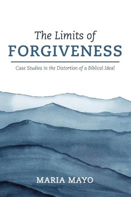 The Limits of Forgiveness