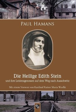 Die Heilige Edith Stein und ihre Leidensgenossen auf dem Weg nach Ausschwitz