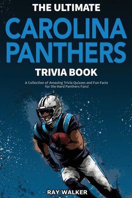 The Ultimate Carolina Panthers Trivia Book