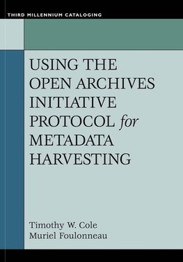 Using the Open Archives Initiative Protocol for Metadata Harvesting