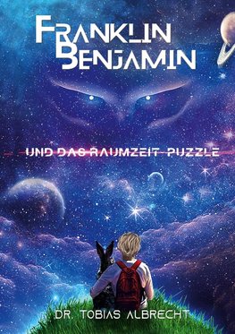 FRANKLIN BENJAMIN UND DAS RAUMZEIT-PUZZLE