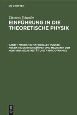 Einführung in die theoretische Physik, Band 1, Mechanik materieller Punkte, Mechanik starrer Körper und Mechanik der Kontinua (Elastizität und Hydrodynamik)