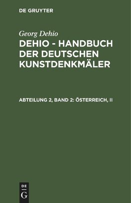 Dehio - Handbuch der deutschen Kunstdenkmäler, Abteilung 2, Band 2, Österreich, II