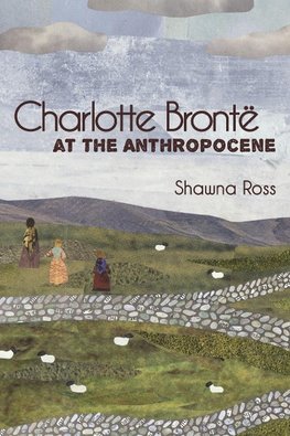 Charlotte Brontë at the Anthropocene