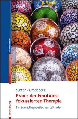 Praxis der Emotionsfokussierten Therapie