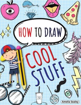 How to Draw Cool Stuff