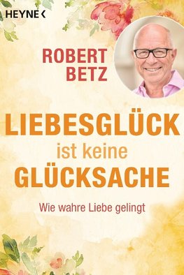 Liebesglück ist keine Glücksache