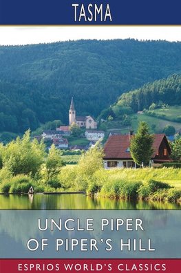 Uncle Piper of Piper's Hill (Esprios Classics)