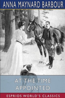 At the Time Appointed (Esprios Classics)