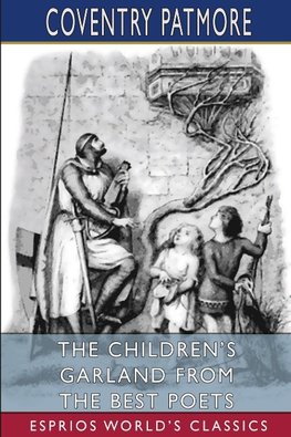 The Children's Garland From the Best Poets (Esprios Classics)