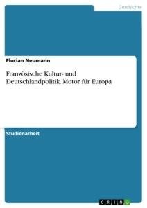 Französische Kultur- und Deutschlandpolitik. Motor für Europa