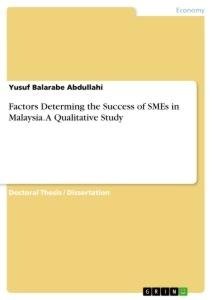 Factors Determing the Success of SMEs in Malaysia. A Qualitative Study