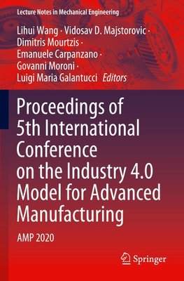 Proceedings of 5th International Conference on the Industry 4.0 Model for Advanced Manufacturing