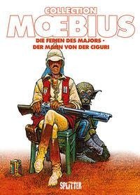 Moebius Collection: Die Ferien des Majors / Der Mann von der Ciguri