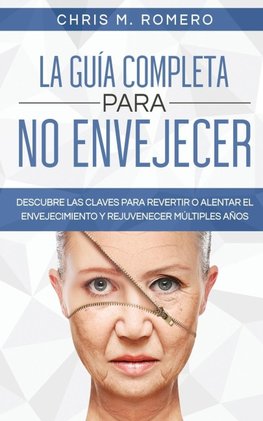 La Guía Completa para No Envejecer