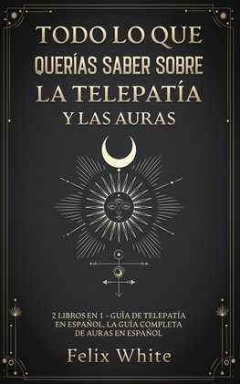 Todo lo que Querías Saber Sobre la Telepatía y las Auras