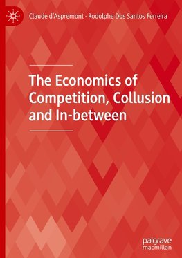 The Economics of Competition, Collusion and In-between