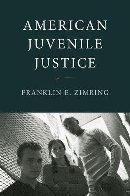 Zimring, F: American Juvenile Justice