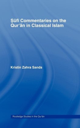 Sufi Commentaries on the Qur'an in Classical Islam