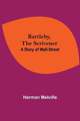 Bartleby, The Scrivener