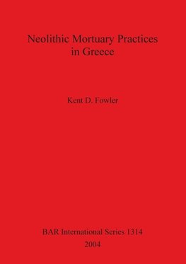 Neolithic Mortuary Practices in Greece