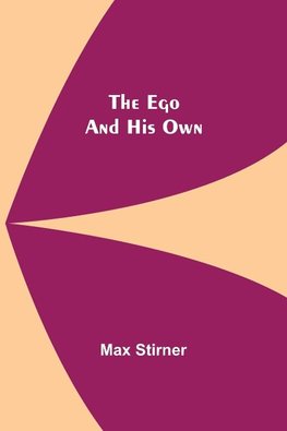 The Ego And His Own