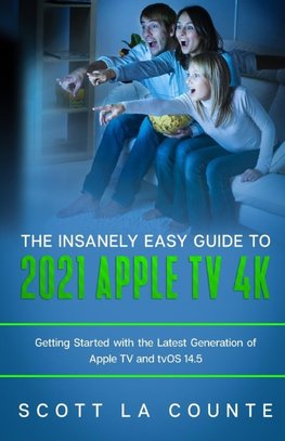 The Insanely Easy Guide to the 2021 Apple TV 4k