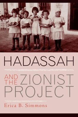 HADASSAH & THE ZIONIST PROJECT