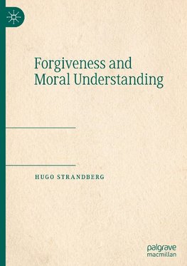 Forgiveness and Moral Understanding