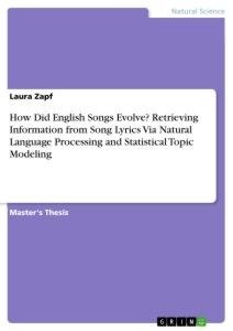 How Did English Songs Evolve? Retrieving Information from Song Lyrics Via Natural Language Processing and Statistical Topic Modeling