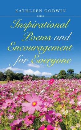 Inspirational Poems and Encouragement for Everyone