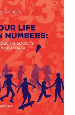 Your Life in Numbers: Modeling Society Through Data