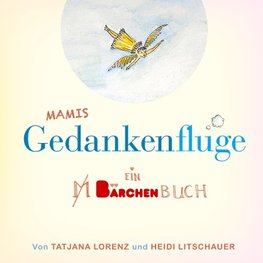 Mamis Gedankenflüge